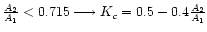 $ \frac{A_2}{A_1} < 0.715 \longrightarrow
K_c = 0.5 - 0.4 \frac{A_2}{A_1}$